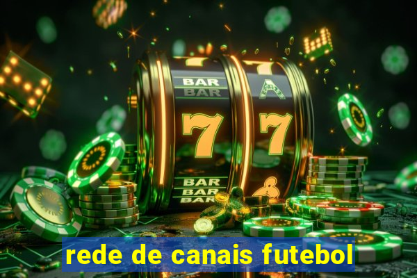 rede de canais futebol